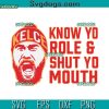 Know Your Role Shut Your Mouth SVG, Travis Kelce SVG, KC Football SVG PNG DXF EPS