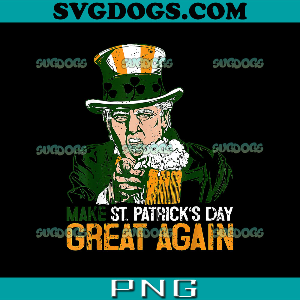 Make Saint Patrick's Day Great Again Trump PNG, Trump St Patricks Day PNG