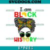 I Am Black Woman SVG, Black History Month SVG, I am Black Woman Beautiful Magic Intelligent SVG PNG EPS DXF
