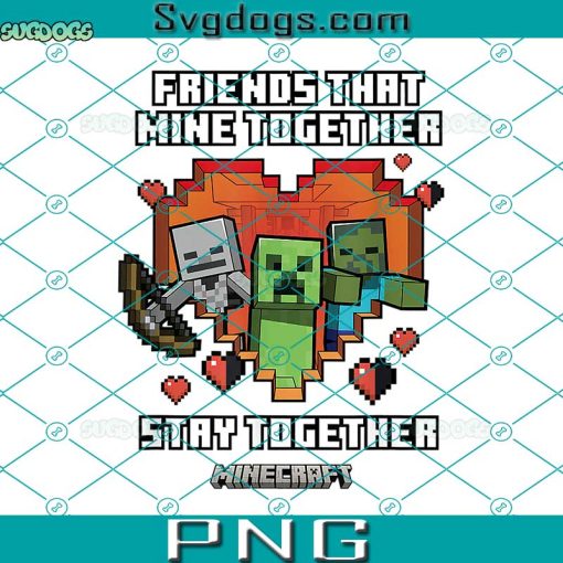 Friends That Mine Together Mobs PNG, Minecraft Valentine’s Day PNG, Stay Together Minecraft PNG