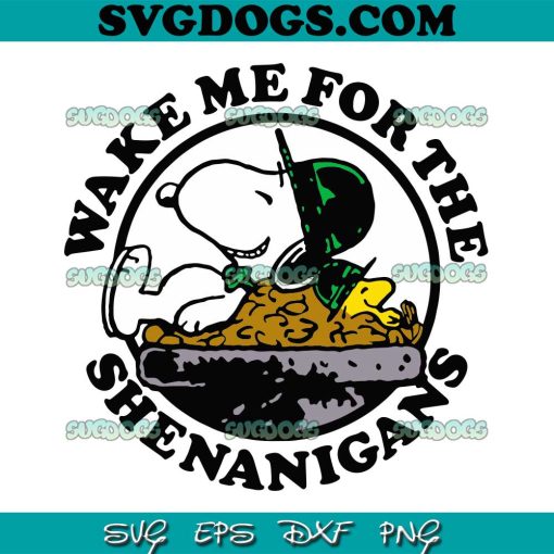 Snoopy Wake Me For The Shenanigans SVG, Peanuts St Patrick’s Day SVG, Snoopy Shamrock SVG PNG EPS DXF