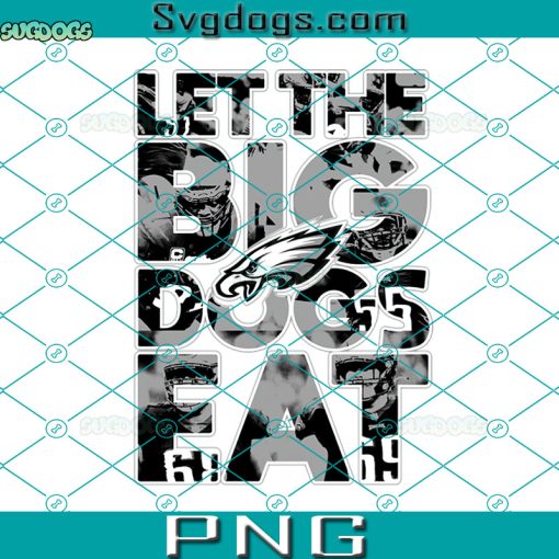 Let The Big Dogs Eat PNG, Philadelphia Eagles PNG, Philadelphia Football PNG