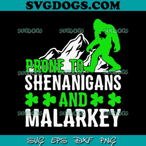 Prone To Shenanigans And Malarkey SVG, St Patricks Day SVG, Leprechaun SVG PNG EPS DXF