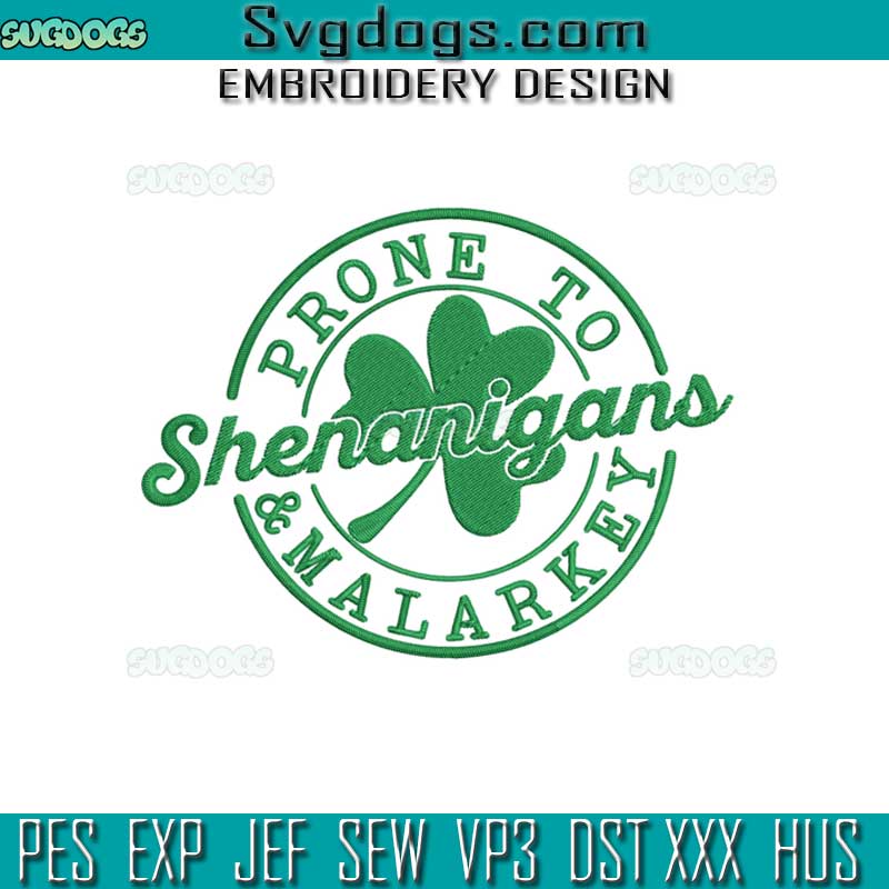 Prone To Shenanigans And Malarkey Embroidery Design, St Patricks Day Embroidery Design