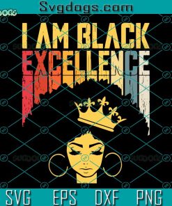 I Am Black Excellence SVG, Retro Vintage Black Excellence SVG, African Pride History Month SVG PNG EPS DXF
