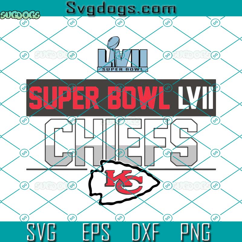 Super Bowl Lvii SVG, Kansas City Chiefs Fans Kc Chiefs SVG, Kansas City SVG PNG EPS DXF