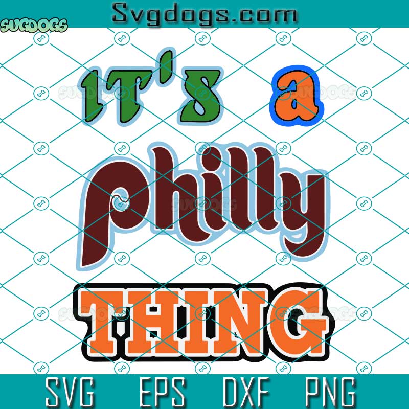 It's A Philly Thing SVG, Philadelphia Eagles SVG, A Philly Thing Eagles Phillies Sixers Flyers SVG PNG EPS DXF