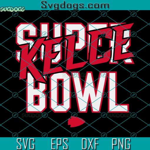 Kelce Super Bowl SVG, Mahomes SVG, Chiefs SVG PNG EPS DXF