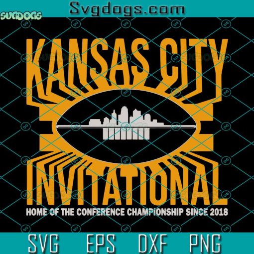 Kansas City Invitational SVG, Kansas City SVG, Home Of The Conference Championship Since 2018 SVG PNG EPS DXF