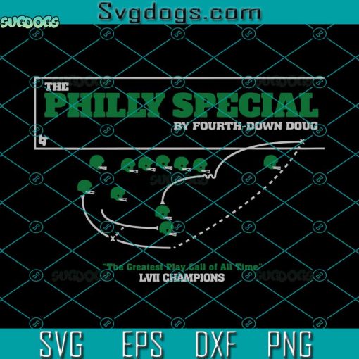 The Philly Special SVG, The Greatest Play Call Of All Time SVG, LVII Champions SVG, Philly SVG PNG EPS DXF
