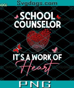 School Counselor PNG, It’s A Work Of Heart PNG, Valentine’s Day School PNG