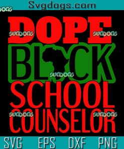 Dope Black School Counselor SVG, School Counselor SVG, Black Counselor SVG PNG EPS DXF
