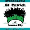 St Patricks Kelce SVG, Superbowl 2023 SVG, St Patricks Kansas City SVG PNG EPS DXF