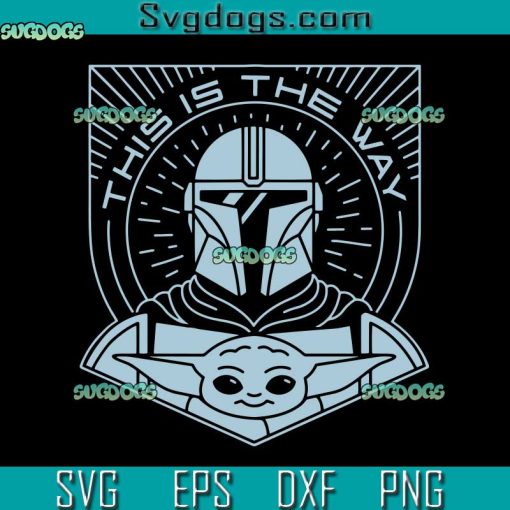 This Is The Way SVG, Star Wars The Mandalorian Season 3 Grogu The Way Hyperspace SVG, Star Wars SVG PNG EPS DXF