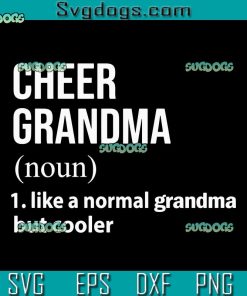Cheer Grandma SVG, Like A Normal grandma But Cooler SVG, Grandma SVG PNG EPS DXF