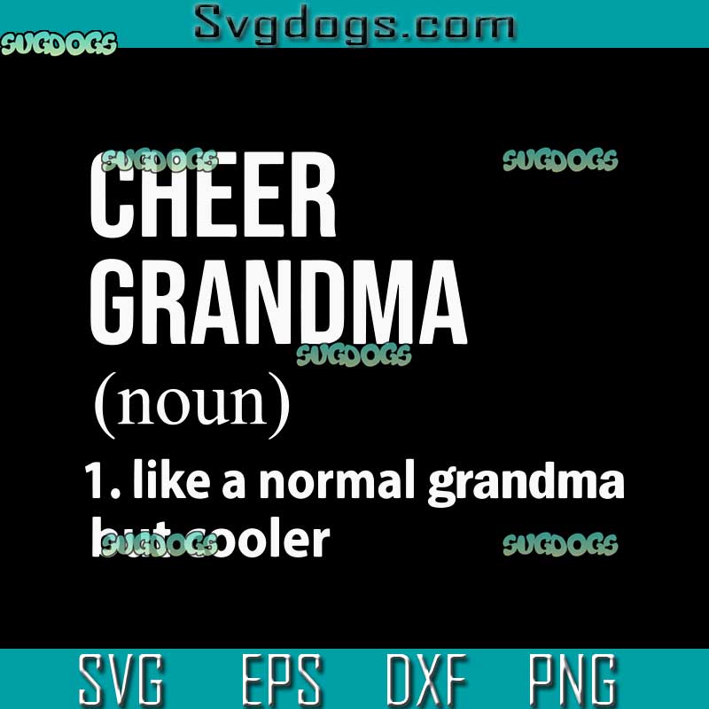 Cheer Grandma SVG, Like A Normal grandma But Cooler SVG, Grandma SVG PNG EPS DXF