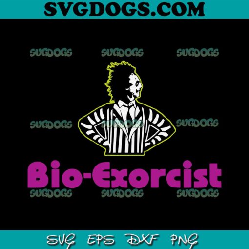 Bio Exorcist SVG, Beetlejuice SVG, Halloween SVG PNG EPS DXF