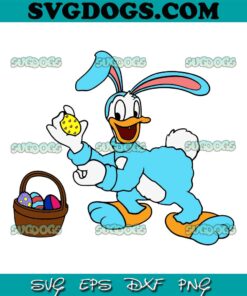 Easter Donald Duck SVG, Donald Duck Easter Bunny SVG, Easter Eggs SVG PNG EPS DXF
