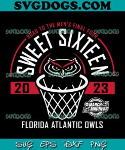 Florida Atlantic Owls SVG, Sweet Sixteen 2023 March Madness Basketball SVG, Basketball SVG PNG EPS DXF
