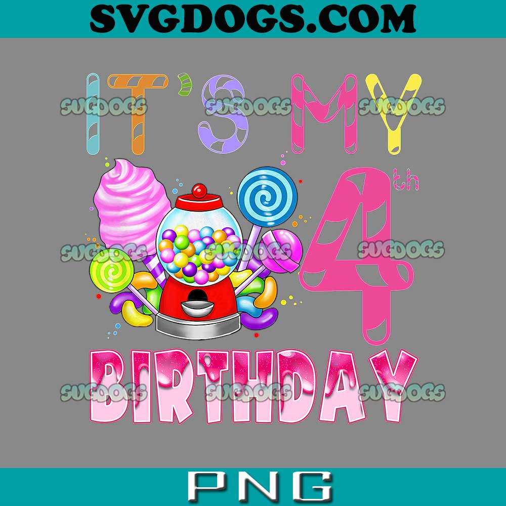 Its My 4th Birthday Candy PNG, Candyland Birthday Girl 4 Year Old PNG, Candy Birthday Party PNG