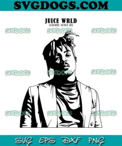 Juice Wrld SVG, Legend Never Die Juice Wrld SVG, Rapper SVG PNG EPS DXF