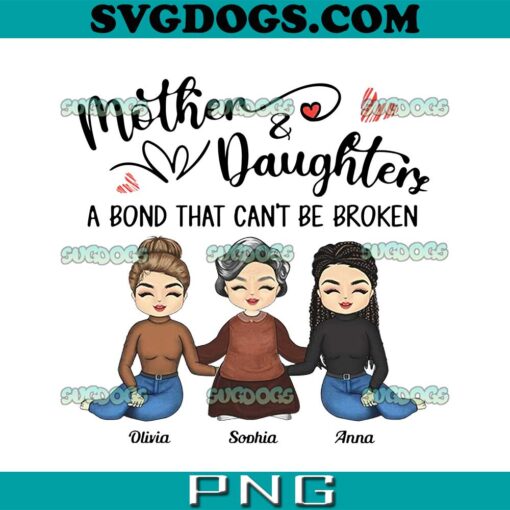 Mother and Daughter A Bond That Can’t Be Broken PNG, Mom and Daughter PNG