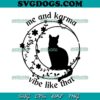 Me And Karma Vibe Like That SVG, Lazy Cat SVG, Cat Black And White SVG DXF EPS PNG