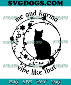 Me And Karma Vibe Like That SVG, Lazy Cat SVG, Cat Black And White SVG DXF EPS PNG