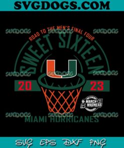 Miami Hurricanes Sweet 16 2023 SVG, March Madness Basketball Gray SVG, Basketball SVG PNG EPS DXF