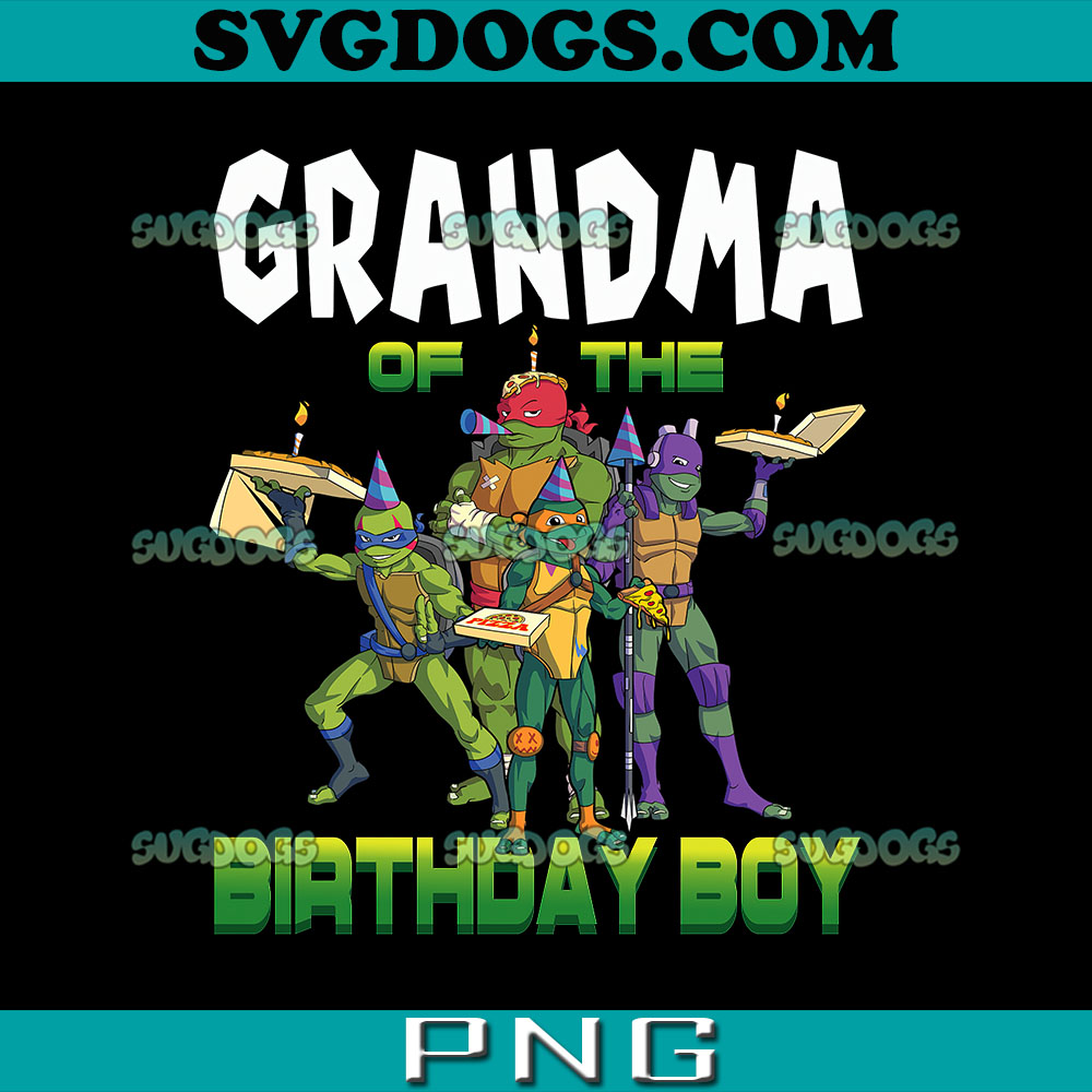 Ninja Turtles Grandma Of The Birthday Boy PNG, Pizza Theme Party PNG, Mademark x Teenage Mutant Ninja Turtles PNG