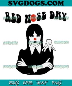 Wednesday Addams Red Nose Day SVG, Red Nose Day SVG, Wednesday Addams SVG PNG EPS DXF
