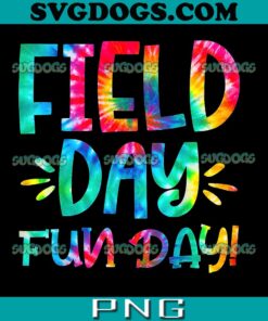 Field Day Fun Day PNG, School Field Day Fun Tie Dye Field Day PNG, Teacher PNG