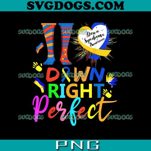 Down Right Perfect PNG, World Down Syndrome Day PNG, Rock Your Socks T21 PNG