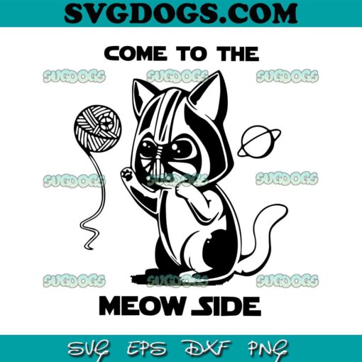 Come To The Meow Side SVG, Darth Vader SVG, Cat Star Wars SVG, Cat SVG PNG EPS DXF