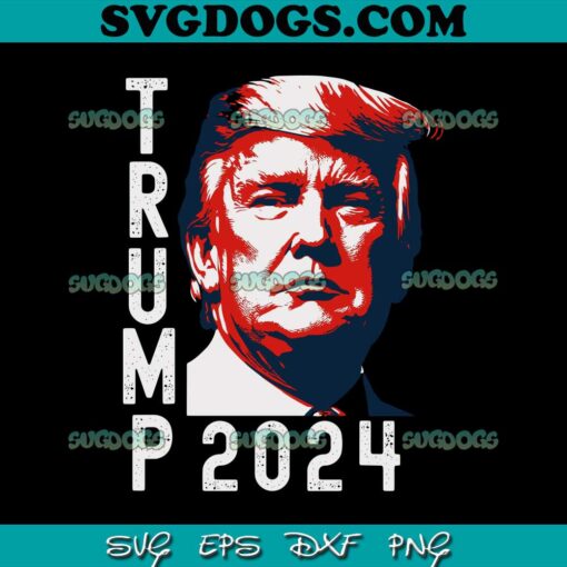 Donald Trump 2024 SVG, Take America Back Election 2024 SVG, Trump SVG PNG EPS DXF