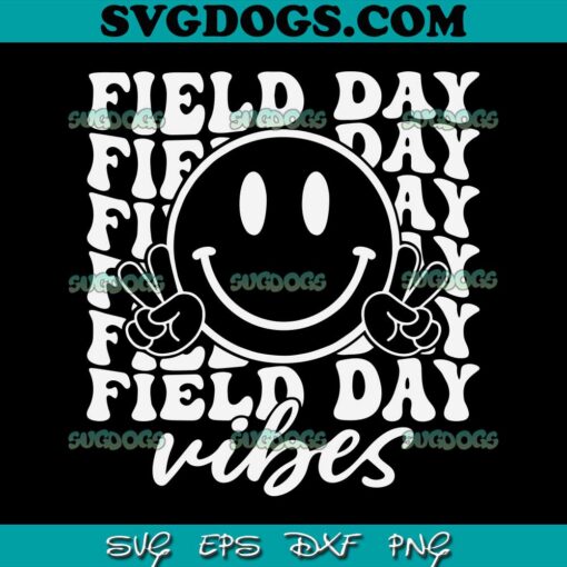 Field Day Vibes SVG, Smiley Teacher Field Day SVG, Field Day 2023 SVG PNG EPS DXF