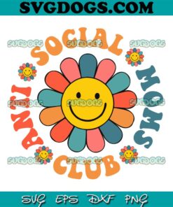 Flower Anti Social Moms Club SVG, Mom Life SVG, Mother Day SVG PNG EPS DXF