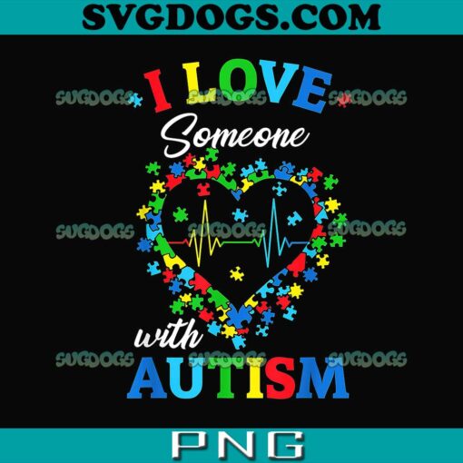I Love Someone With Autism PNG, Autism Awareness PNG