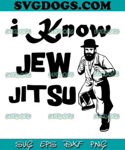 I Know Jew Jitsu SVG PNG, I know Jew Jitsu Rabbi Horah Dance Jiu Jitsu Jewish Man SVG PNG EPS DXF