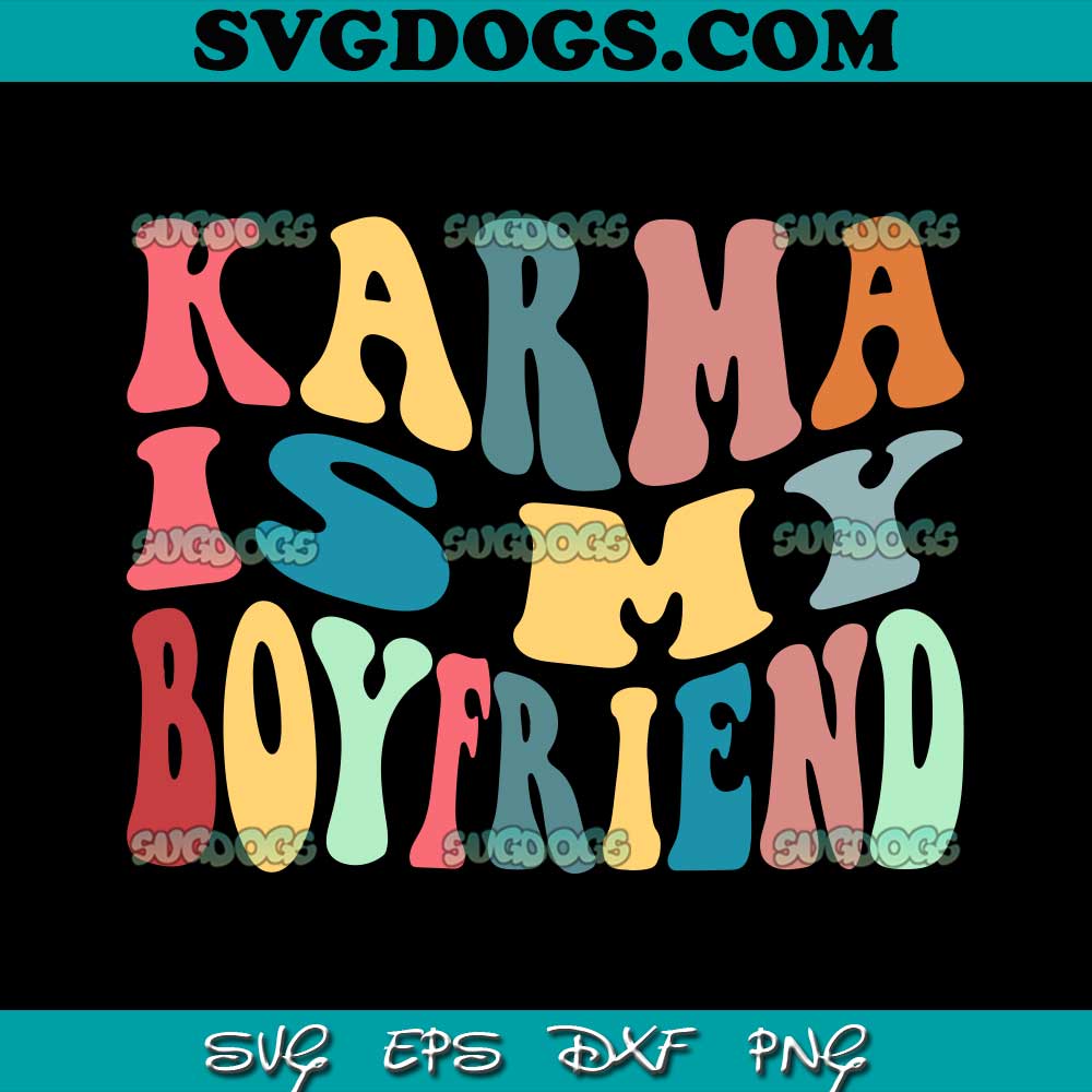 Karma Is My Boyfriend SVG PNG #1