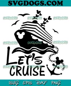 Let's Cruise Disney SVG, Let's Cruise SVG, Disney SVG PNG EPS DXF