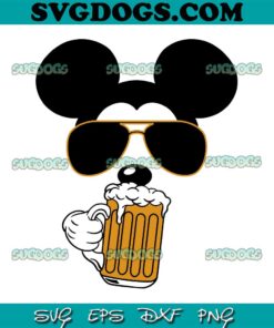 Mickey Drink SVG, Disney Drink Beer SVG, Disney SVG PNG EPS DXF