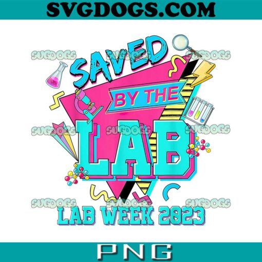 Saved By The Lab PNG, Lab Week 2023 PNG, Medical Laboratory Tech PNG