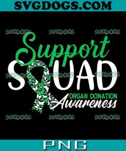 Support Squad Organ Donation Awareness PNG, I Transplant Survivor Organ Donation PNG