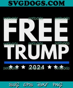 Free Trump 2024 SVG, Trump Is Innocent Free Trump 2024 SVG, Donald Trump SVG PNG EPS DXF