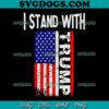 I Stand With Trump 2024 SVG, Pro Trump Republican Ticket 2024 Vintage SVG, Donald Trump SVG PNG EPS DXF