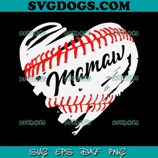 Baseball Heart Mamaw SVG PNG, Mom SVG, Mother’s Day SVG PNG EPS DXF