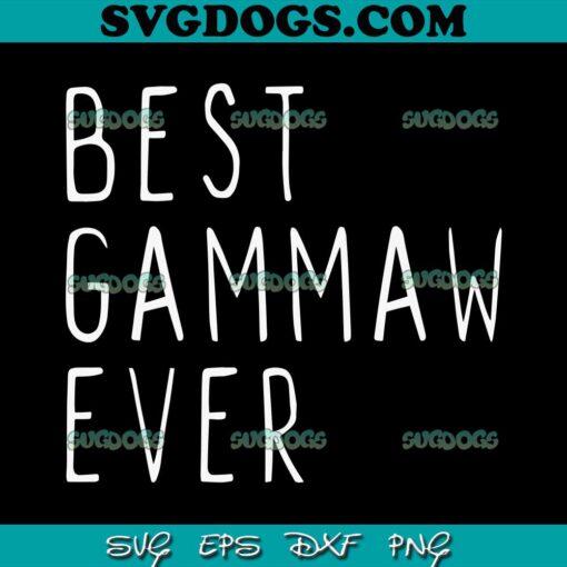Best Gammaw Ever SVG PNG, Funny Cool Mother’s Day SVG, Mom SVG PNG EPS DXF
