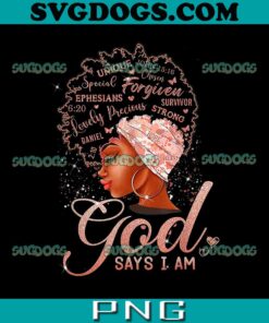 Black Girl God Says I Am Black PNG, Melanin History Month Pride PNG, Black Woman Strong PNG