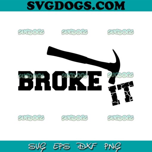 Broke It Fixed It SVG PNG, Funny Family Matching Father’s Day SVG, Dad SVG PNG EPS DXF